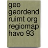 Geo geordend ruimt org regiomap havo 93 by Unknown