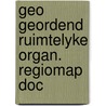 Geo geordend ruimtelyke organ. regiomap doc by Burney Bos