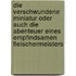 Die verschwundene Miniatur oder auch Die Abenteuer eines empfindsamen Fleischermeisters