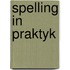 Spelling in praktyk