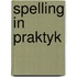 Spelling in praktyk