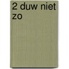 2 Duw niet zo door K. de Baar