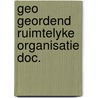 Geo geordend ruimtelyke organisatie doc. by Burney Bos