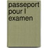 Passeport pour l examen