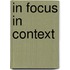 In Focus in Context