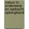 Natuur in onderwerp en opdracht opbergband door Onbekend