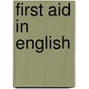 First aid in english door Ulla Steuernagel U. Janssen