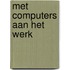 Met computers aan het werk