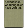 Nederlandse waddengebied havo vwo-ed. door Hofker