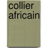 Collier africain by Galembert