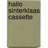 Hallo Sinterklaas cassette door Onbekend