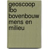 Geoscoop lbo bovenbouw mens en milieu door Ingen