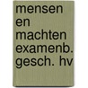 Mensen en machten examenb. gesch. hv door Adang