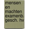 Mensen en machten examenb. gesch. hv by Adang