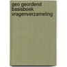 Geo geordend basisboek vragenverzameling by Unknown