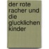 Der rote Racher und die glucklichen Kinder