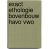 Exact ethologie bovenbouw havo vwo door Bierhof