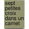 Sept petites croix dans un carnet door Georges Simenon