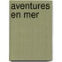 Aventures en mer