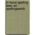 In focus spelling lees- en spellingwerkb