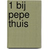 1 Bij Pepe thuis by Unknown