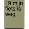 19 Mijn fiets is weg door K. de Baar