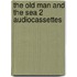 The old man and the sea 2 audiocassettes