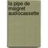 La pipe de Maigret audiocassette