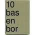 10 Bas en Bor