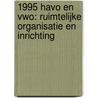 1995 havo en vwo: Ruimtelijke organisatie en inrichting door Jan Bos