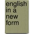English in a new form