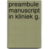 Preambule manuscript in kliniek g. by Toon Hermans