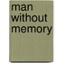 Man without memory