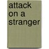 Attack on a stranger