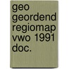 Geo geordend regiomap vwo 1991 doc. by Burney Bos
