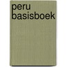 Peru basisboek by Unknown
