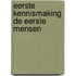 Eerste kennismaking de eerste mensen