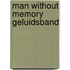 Man without memory geluidsband