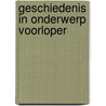 Geschiedenis in onderwerp voorloper door C.J. Buijtendijk