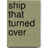 Ship that turned over