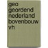 Geo geordend nederland bovenbouw vh