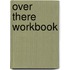 Over there workbook