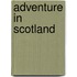 Adventure in scotland