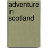 Adventure in scotland by Webster