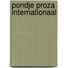 Pondje proza internationaal by Ed Leeflang