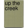 Up the creek by John Harrison