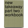 New Takeaway Part Two - Workbook door Onbekend