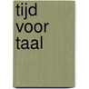 Tijd voor taal door Onbekend