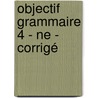 objectif grammaire 4 - ne - corrigé by Unknown