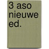 3 aso nieuwe ed. by Unknown